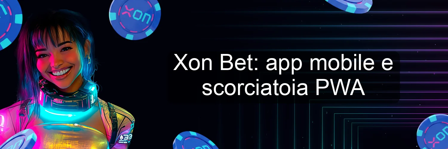 Xon Bet: app mobile e scorciatoia PWA Xon Bet: app mobile e scorciatoia PWA