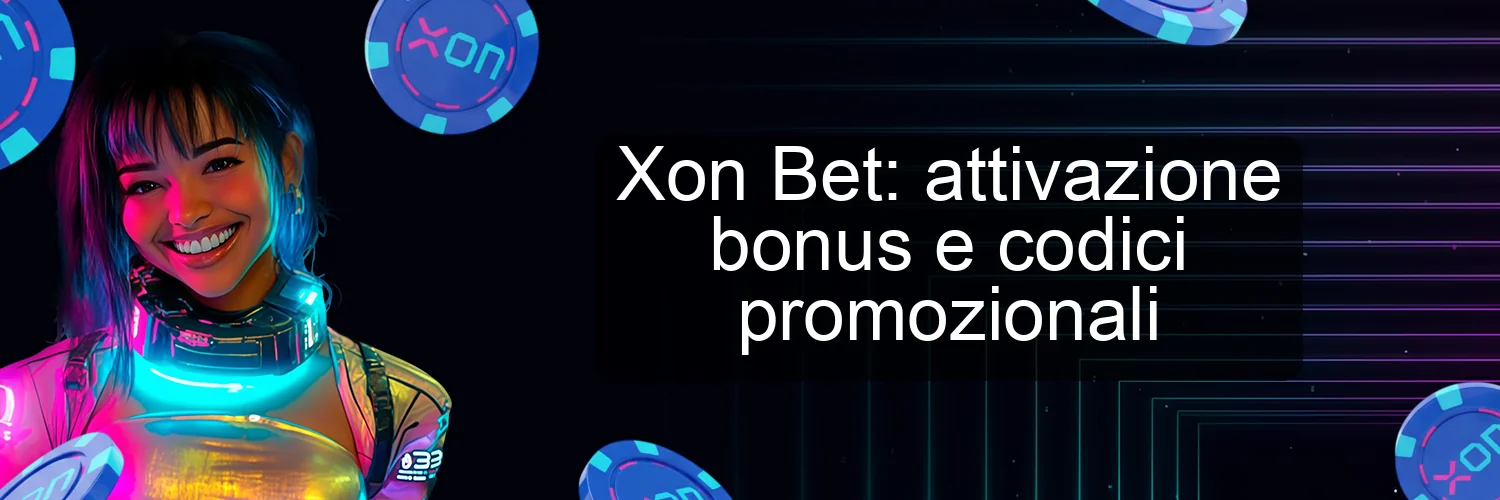 Xon Bet: attivazione bonus e codici promozionali Xon Bet: attivazione bonus e codici promozionali