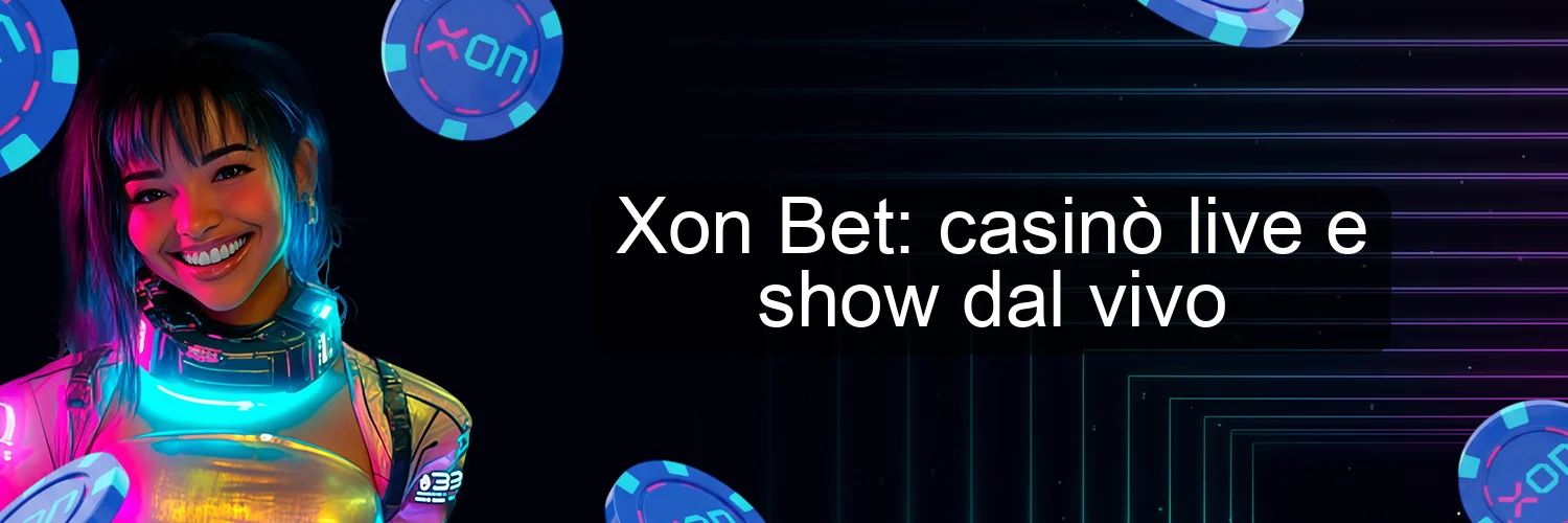 Xon Bet: casinò live e show dal vivo Xon Bet: casinò live e show dal vivo